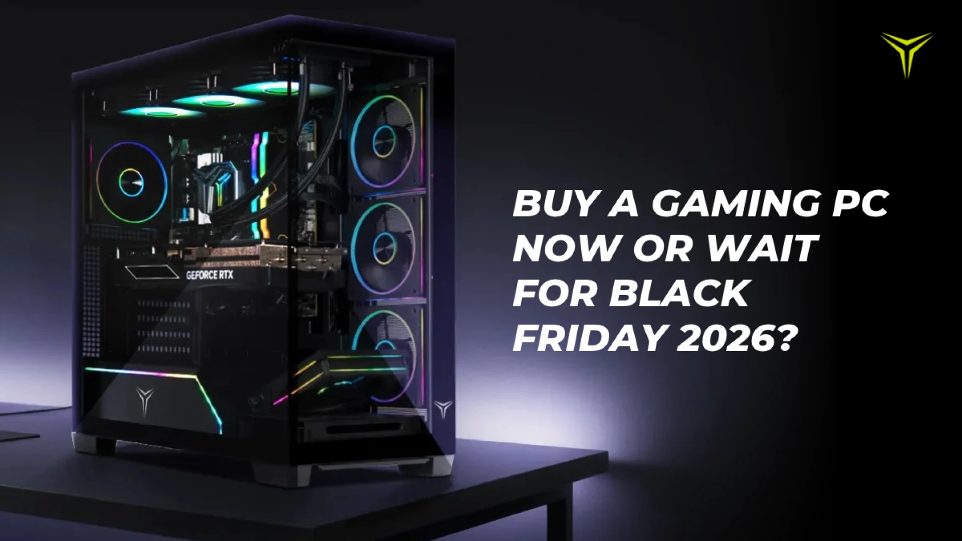 Buy a Gaming PC Now or Wait for Black Friday 2026?